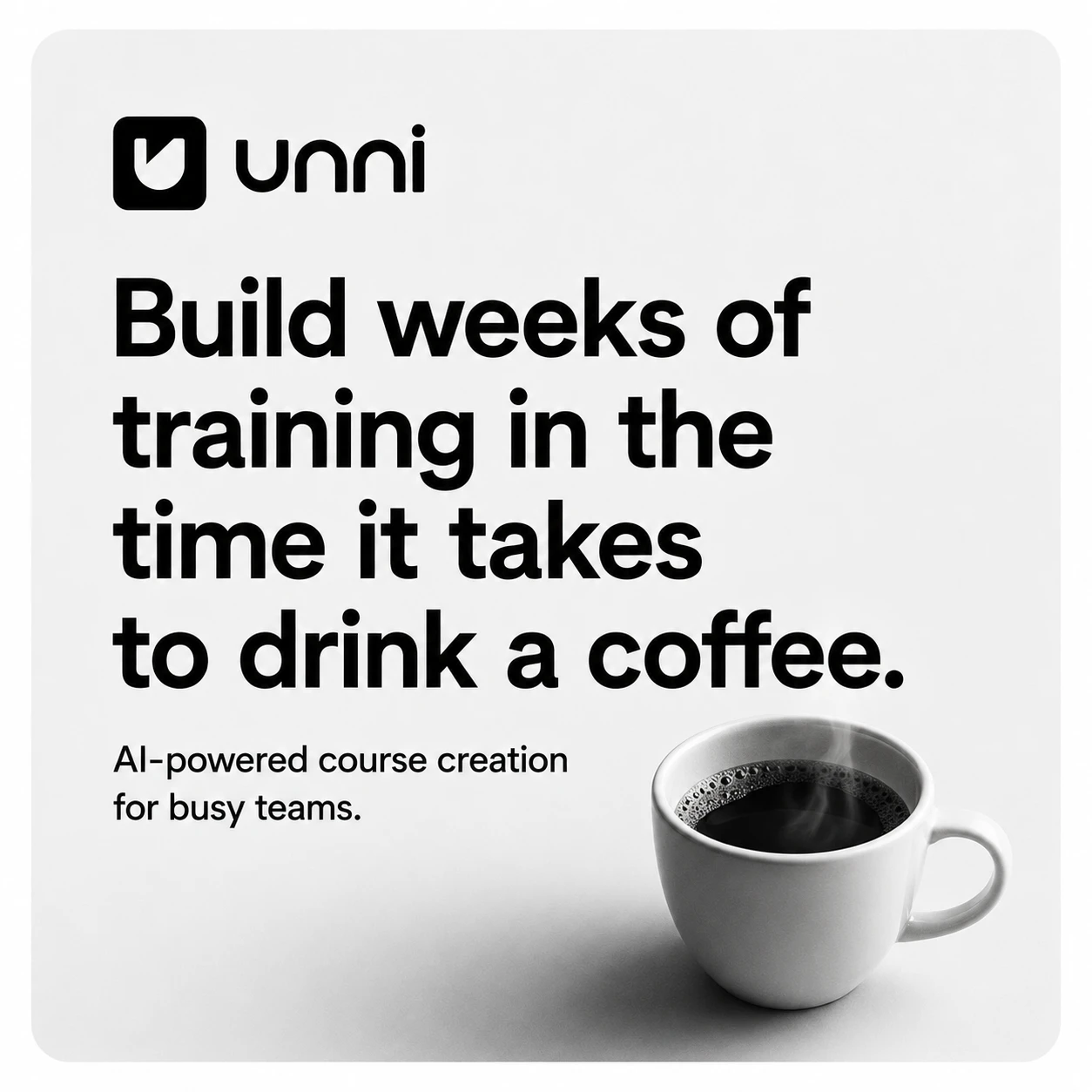 Build weeks of training in the time it takes to drink a coffee — Unni.ai